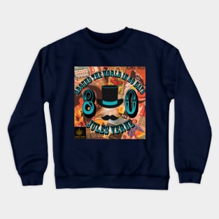 Around the World in 80 Days, by Jules Verne Crewneck Sweatshirt